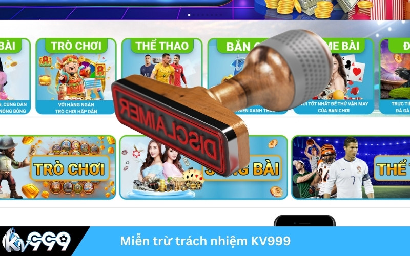 Miễn trừ trách nhiệm KV999